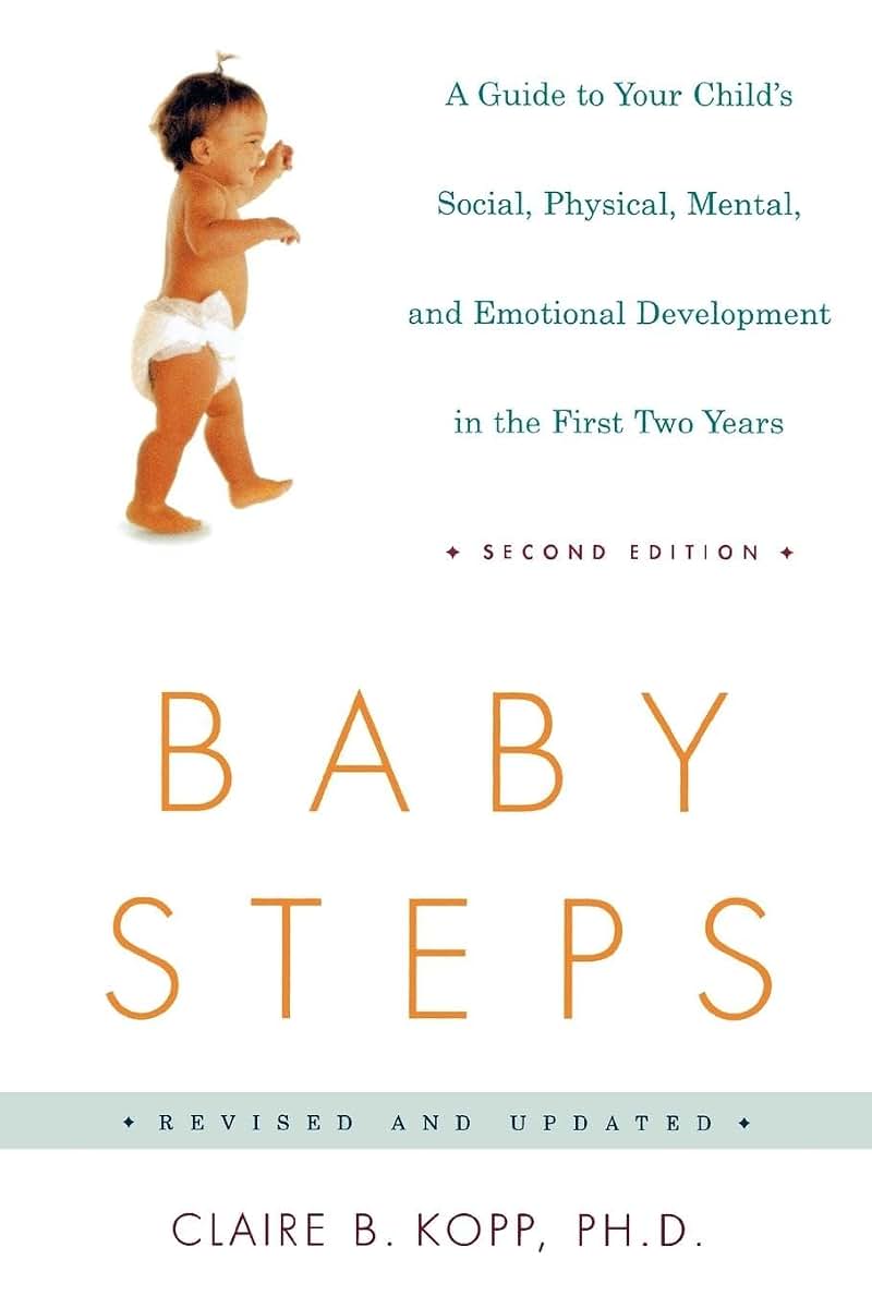 Baby Steps, Second Edition: A Guide to Your Child's Social, Physical, Mental and Emotional Development in the First Two Years (Owl Book)