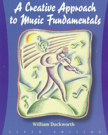 Creative Approach to Music Fundamentals by Duckworth, Willia