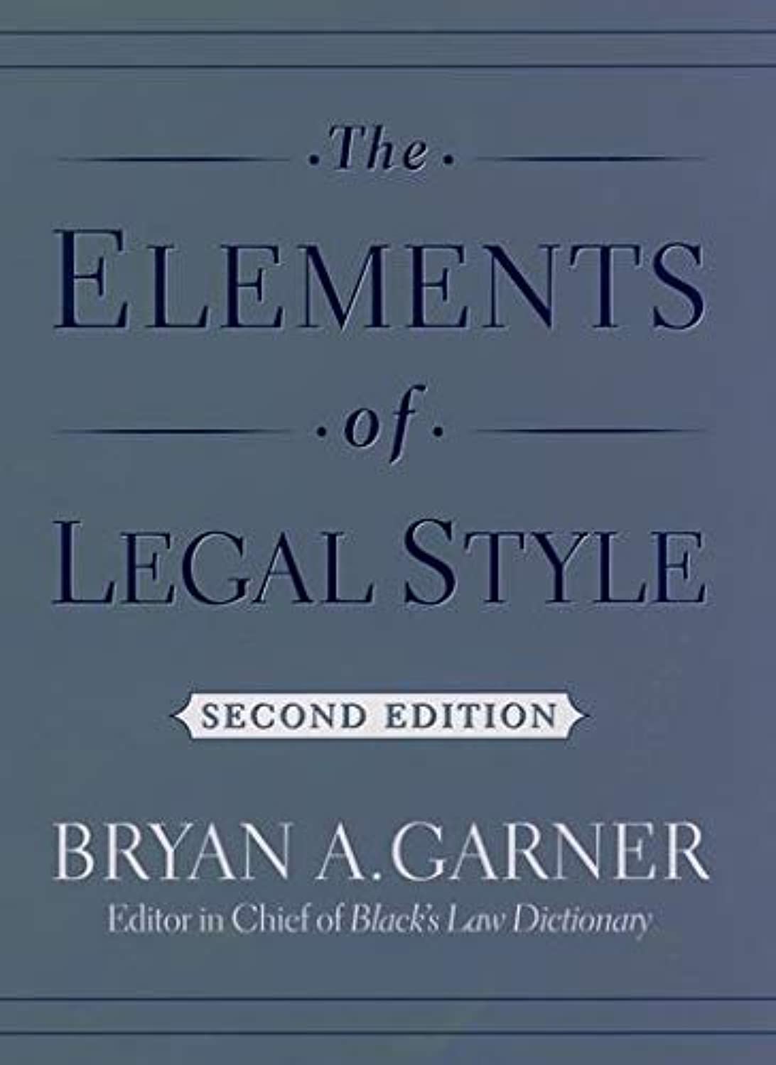 The Elements of Legal Style by Garner, Bryan A.