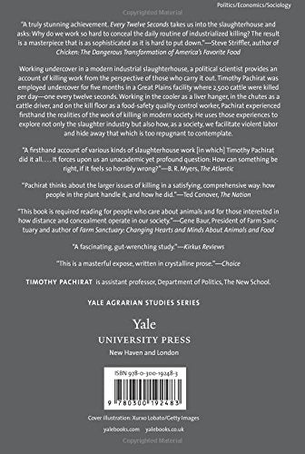 Every Twelve Seconds: Industrialized Slaughter and the Politics of Sight (Yale Agrarian Studies Series)
