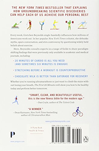 The First 20 Minutes: Surprising Science Reveals How We Can Exercise Better, Train Smarter, Live Longe r