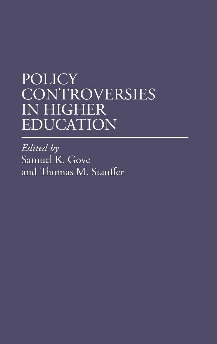 Policy Controversies in Higher Education: (Contributions to the Study of Education)