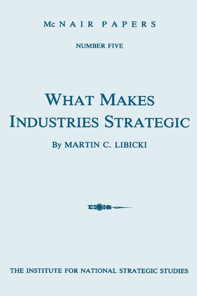 What Makes Industries Strategic: A Perspective on Technology, Economic Development, and Defense
