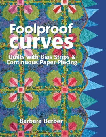 Foolproof Curves: Quilts with Bias Strips and Continuous Paper Piecing