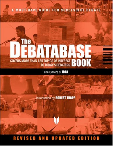 The Debatabase Book: Covers More Than 125 Topics of Interest to Today's Debaters (International Debate Education Association)