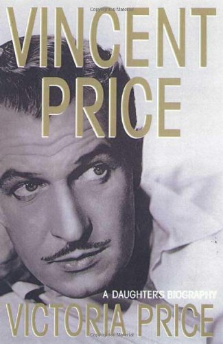 Vincent Price: A Daughter's Biography by Price, Victoria