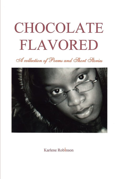 Chocolate Flavored: A collection of Poems and Short Stories