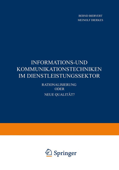 Informations- und Kommunikationstechniken im Dienstleistungssektor: Rationalisierung oder neue Qualitt? (German Edition)