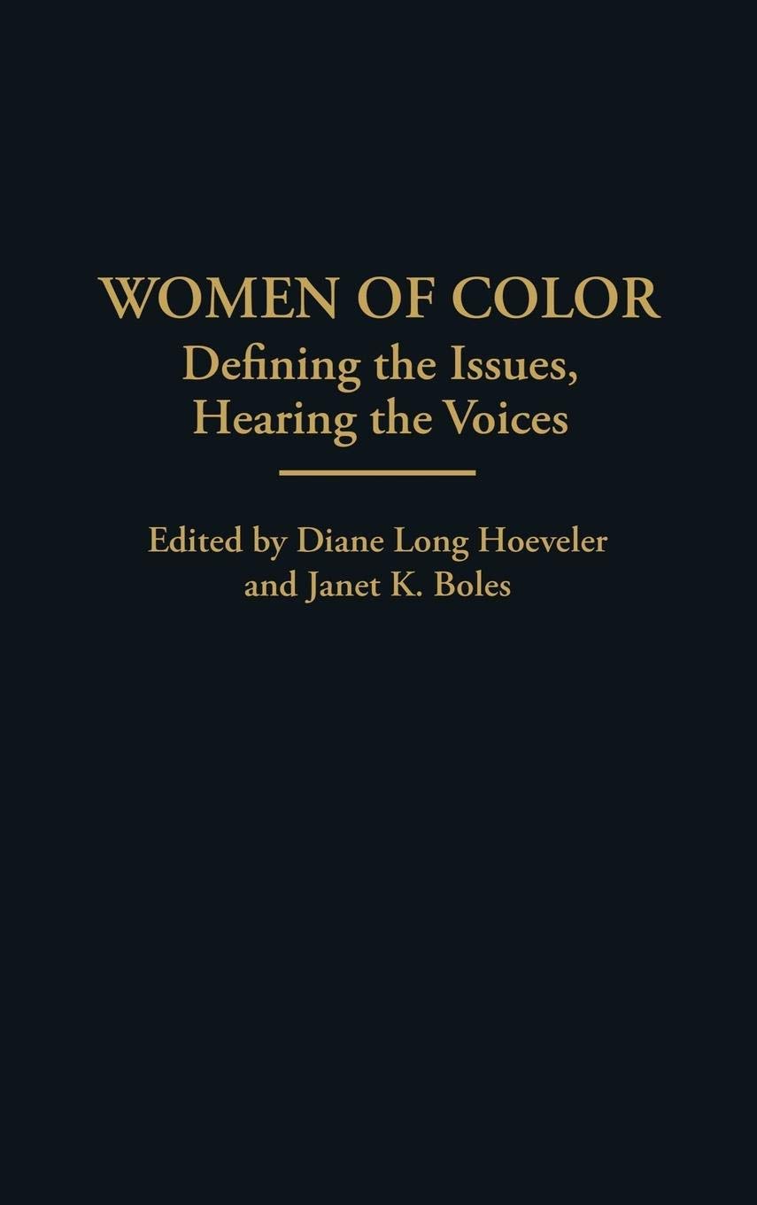 Women of Color: Defining the Issues, Hearing the Voices (Contributions in Women's Studies)