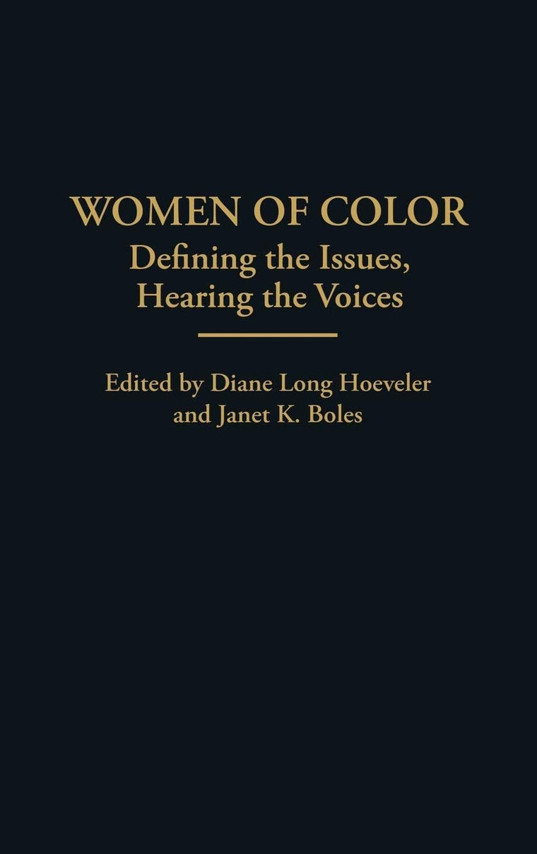 Women of Color: Defining the Issues, Hearing the Voices (Contributions in Women's Studies)