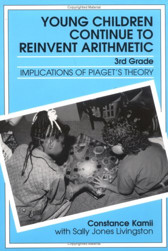 Young Children Continue to Reinvent Arithmetic - 3rd Grade (Early Childhood Education Series)