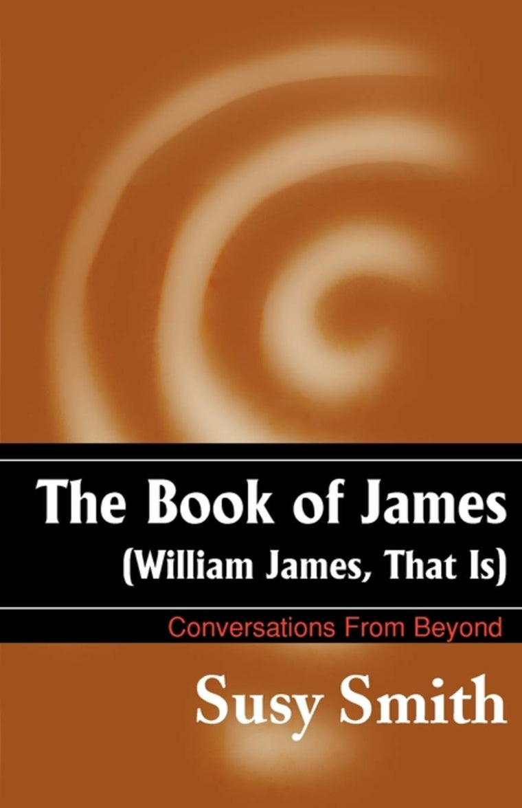 The Book of James (William James, That Is)