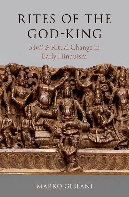 Rites of the God-King: Santi and Ritual Change in Early Hinduism (Oxford Ritual Studies Series)