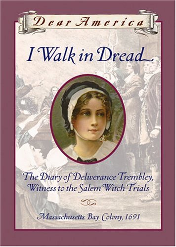 I Walk in Dread: The Diary of Deliverance Trembly, Witness t