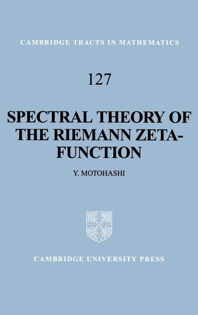 Spectral Theory of the Riemann Zeta-Function (Cambridge Tracts in Mathematics, Series Number 127)