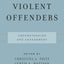 Violent Offenders: Understanding and Assessment