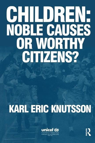 Children: Noble Causes or Worthy Citizens? (In Association with UNICEF)