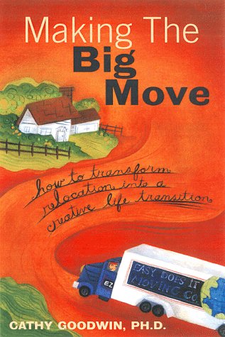 Making the Big Move: How to Transform Relocation into a Creative Life Transition