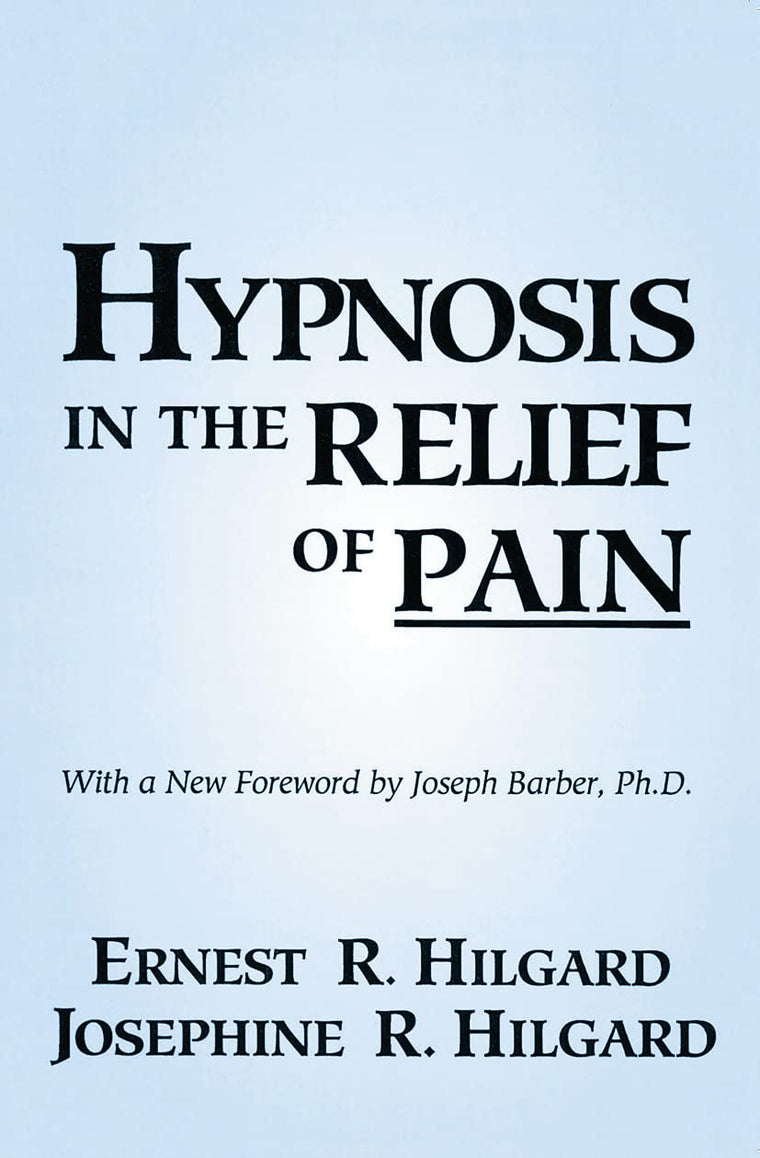 Hypnosis In The Relief Of Pain by Ernest R. Hilgard