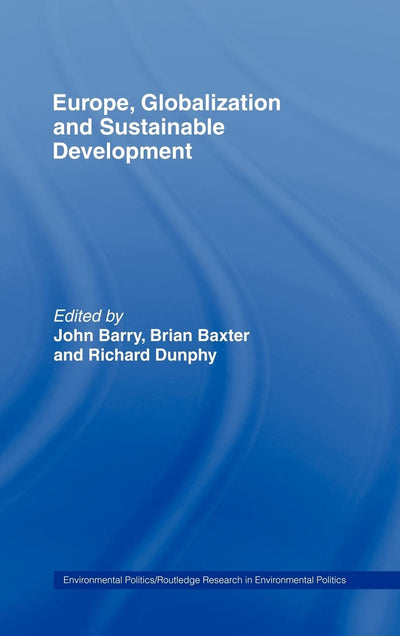 Europe, Globalization and Sustainable Development (Environmental Politics)