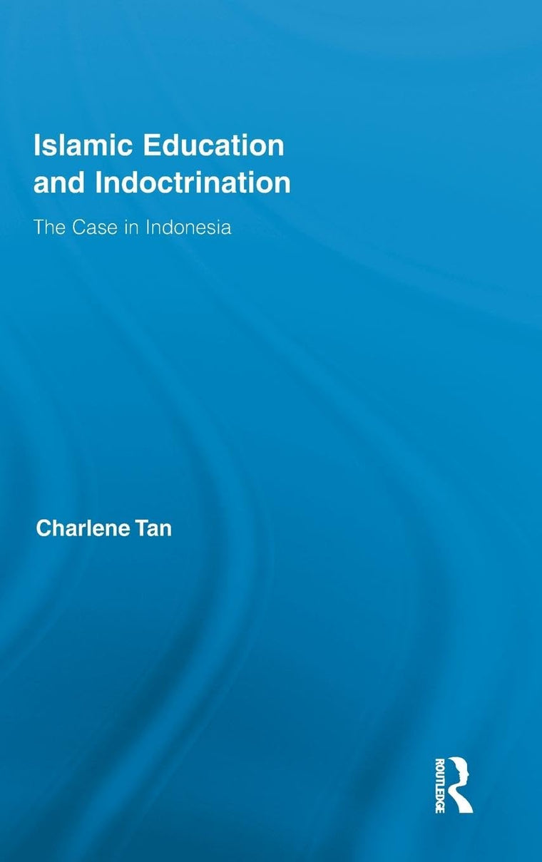 Islamic Education and Indoctrination (Routledge Research in Education)