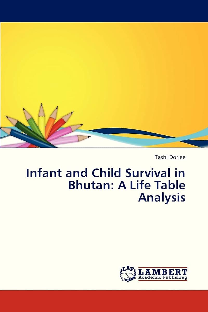 Infant and Child Survival in Bhutan: A Life Table Analysis