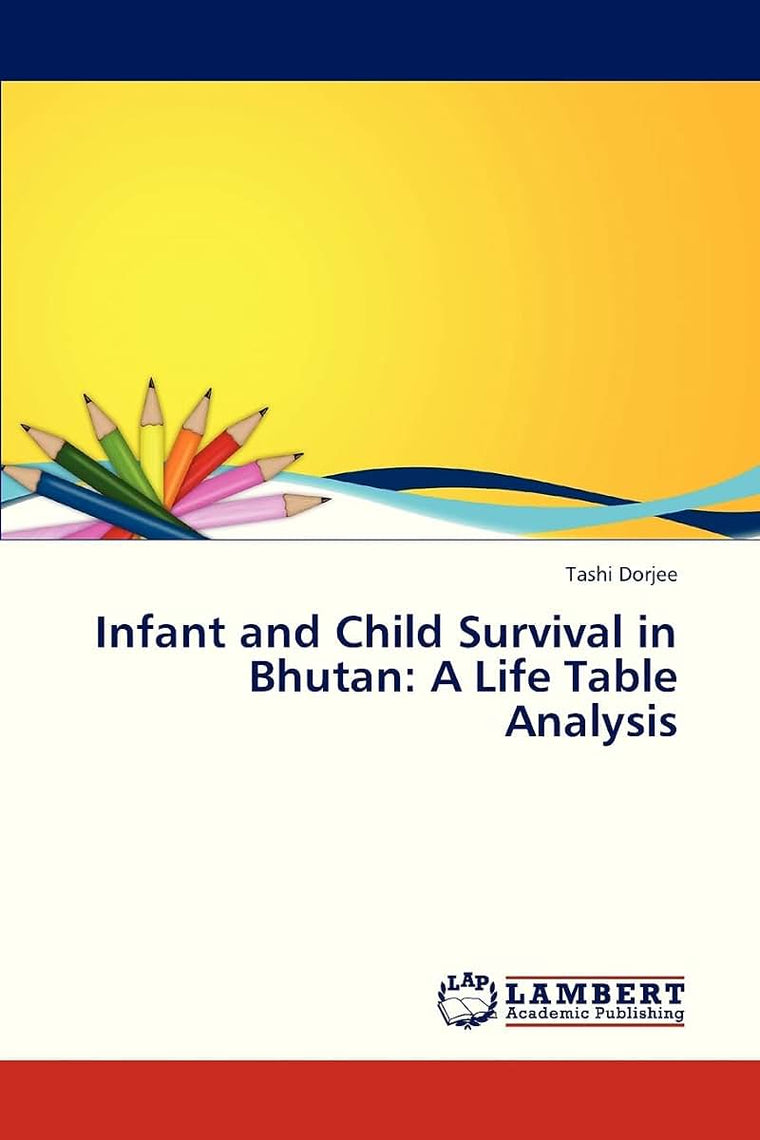 Infant and Child Survival in Bhutan: A Life Table Analysis