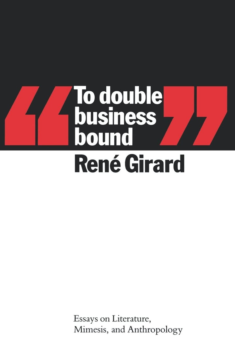 To Double Business Bound: Essays on Literature, Mimesis and Anthropology