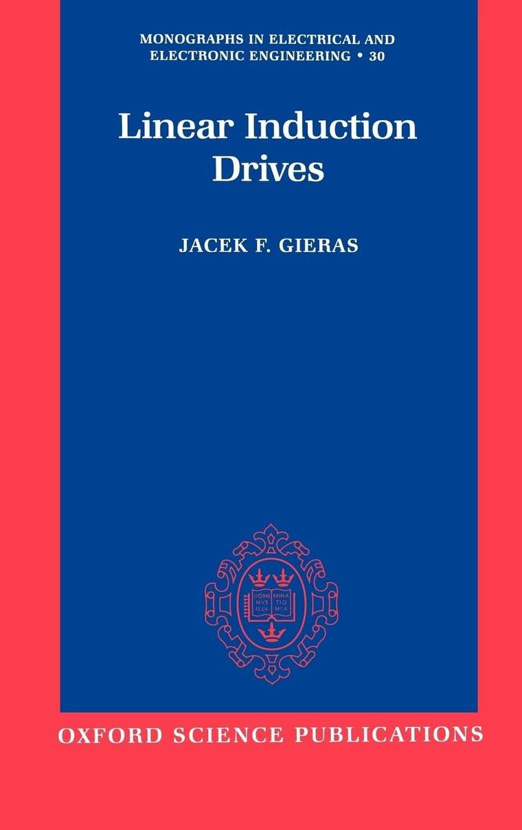 Linear Induction Drives (Monographs in Electrical and Electronic Engineering)
