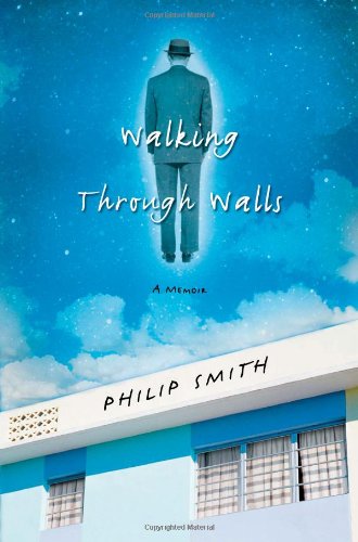 Walking Through Walls: A Memoir