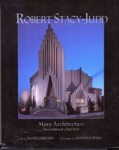 Robert Stacy-Judd: Maya Architecture and the Creation of a New Style