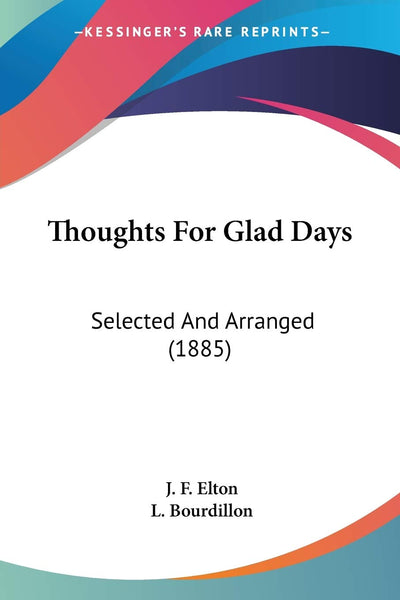 Thoughts For Glad Days: Selected And Arranged (1885)