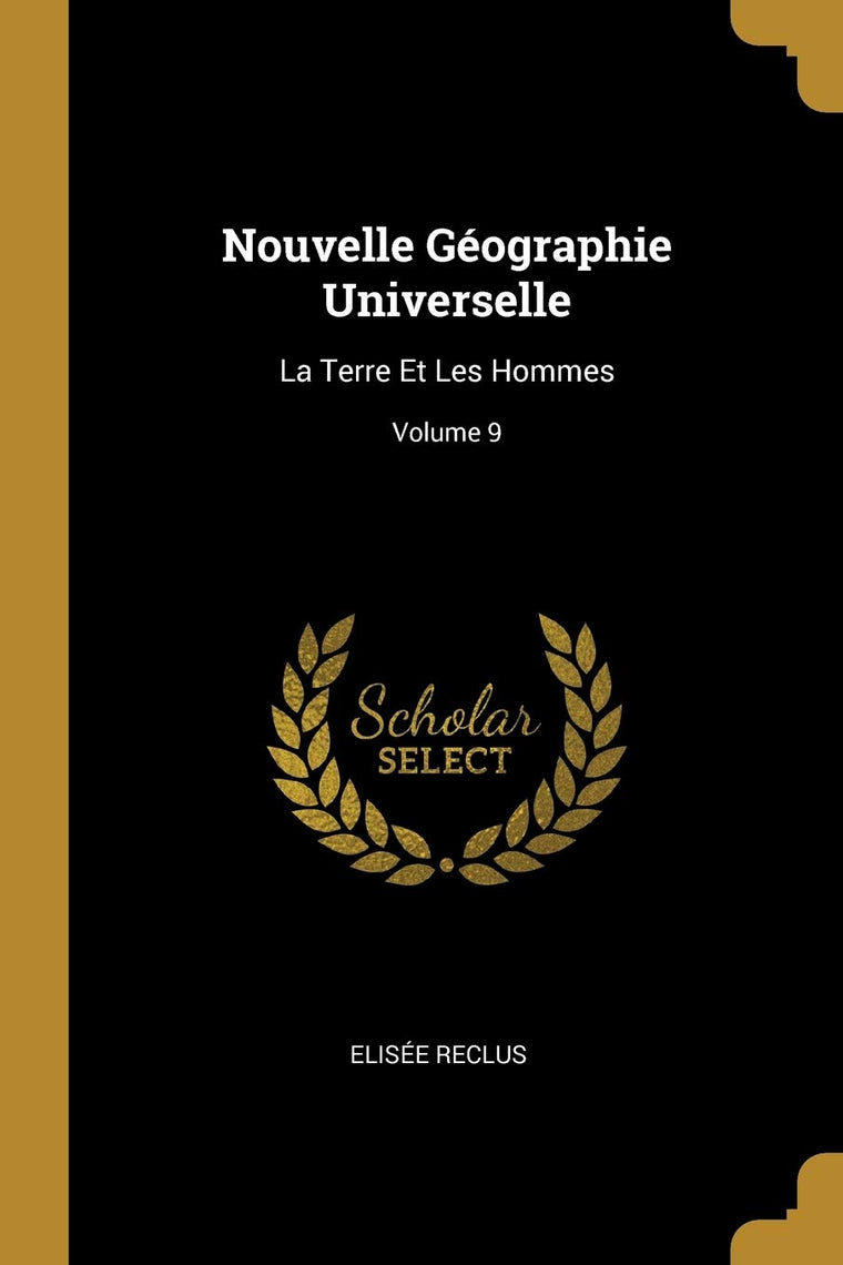 Nouvelle Géographie Universelle: La Terre Et Les Hommes; Volume 9 (French Edition)