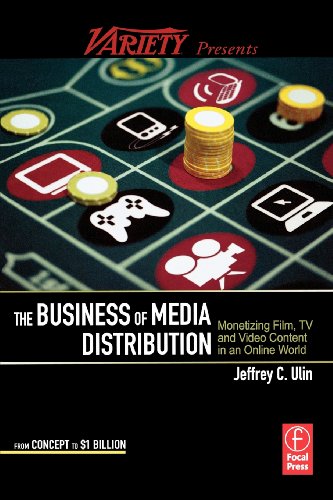 The Business of Media Distribution: Monetizing Film, TV and Video Content in an Online World (American Film Market Presents)
