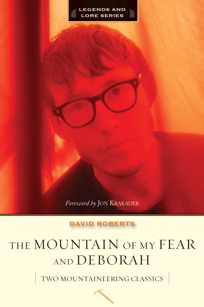 The Mountain of My Fear / Deborah: Two Mountaineering Classics (Legends and Lore)