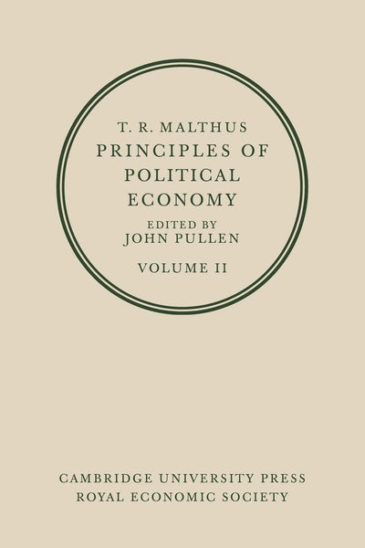 T. R. Malthus: Principles of Political Economy: Volume 2