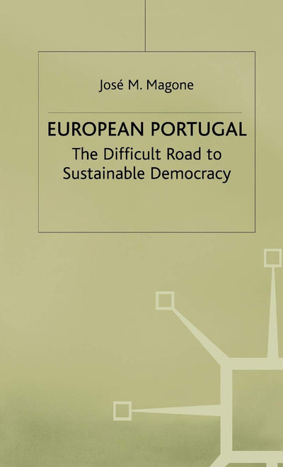 European Portugal: The Difficult Road to Sustainable Democracy