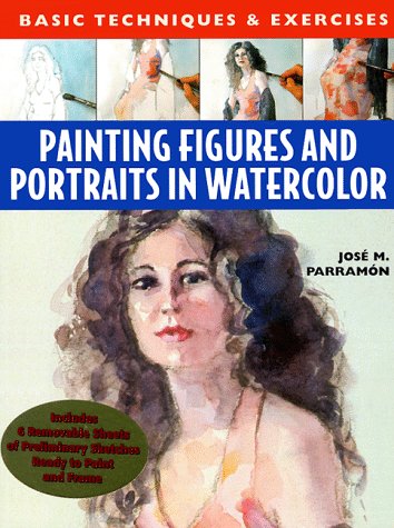 Painting Figures and Portraits in Watercolour (Basic Techniques & Exercises Series)