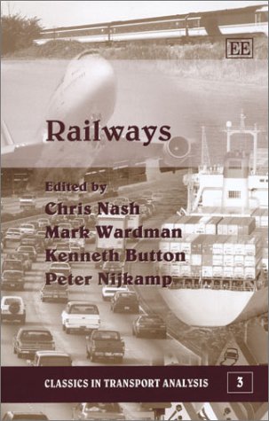 Railways (Classics in Transport Analysis series, 3)
