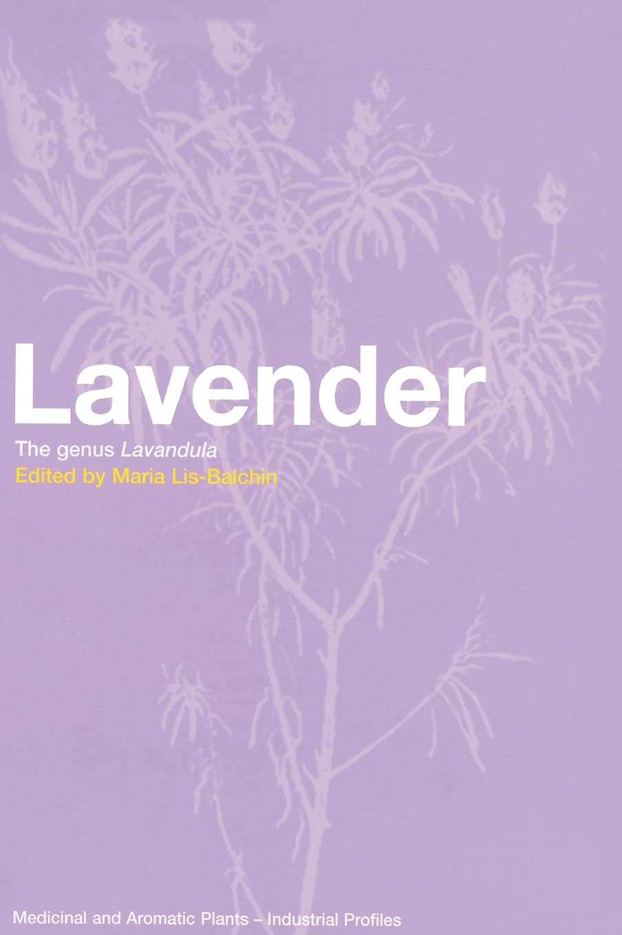 Lavender (Medicinal and Aromatic Plants - Industrial Profiles)