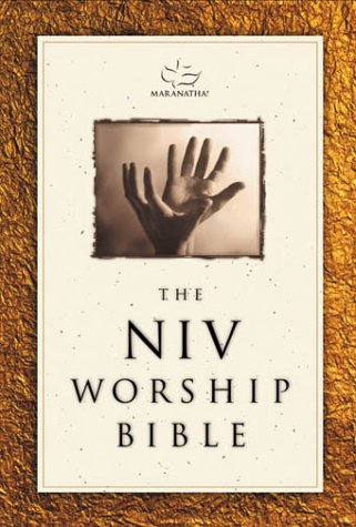 Maranatha! The NIV Worship Bible by Anonymous