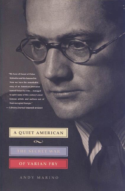 A Quiet American: The Secret War of Varian Fry by Marino, An