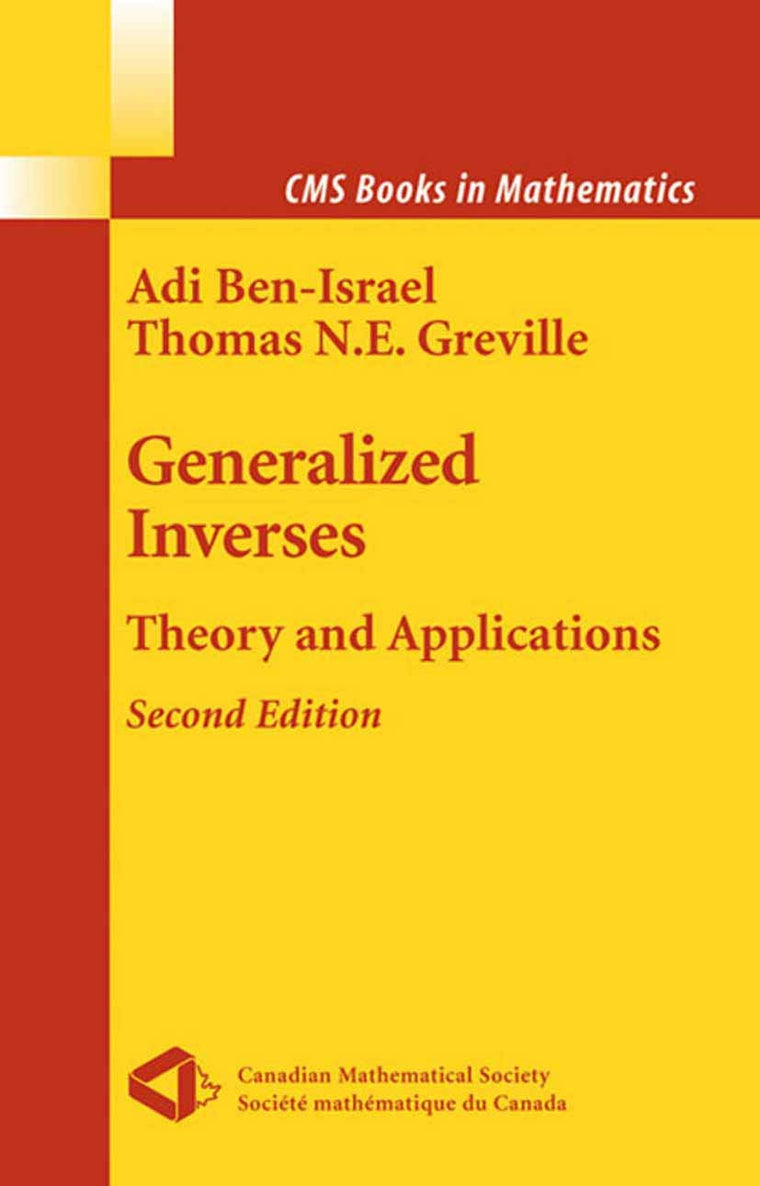 Generalized Inverses: Theory and Applications (CMS Books in Mathematics)
