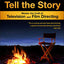 Directors Tell the Story: Master the Craft of Television and Film Directing