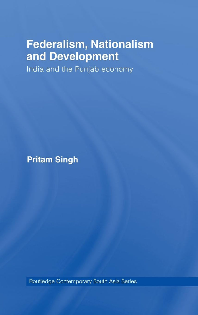 Federalism, Nationalism and Development (Routledge Contemporary South Asia Series)