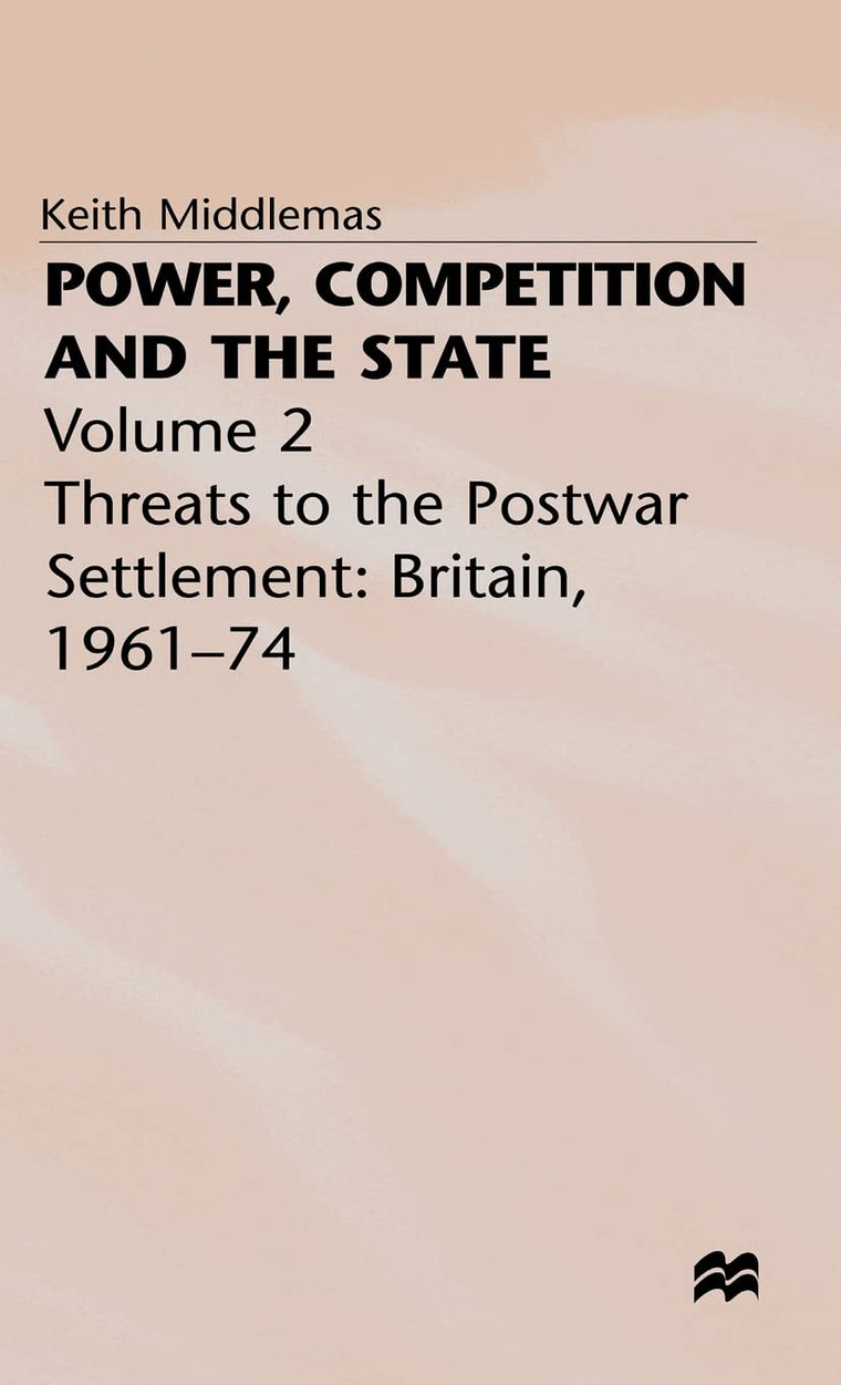 Power, Competition and the State: Volume 2