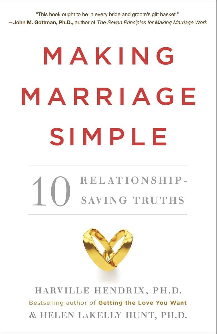Making Marriage Simple: Ten Relationship-Saving Truths