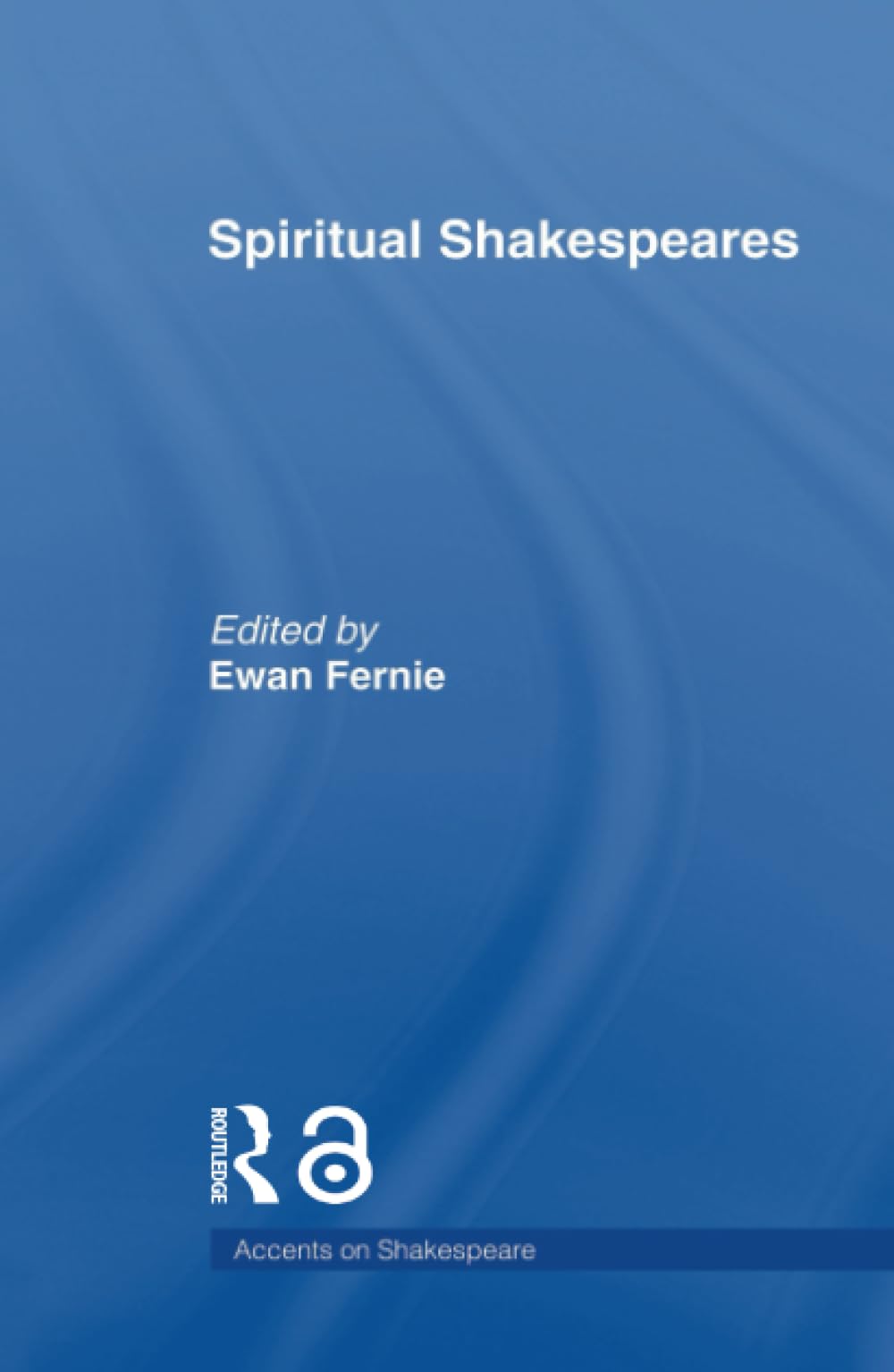 Spiritual Shakespeares (Accents on Shakespeare)
