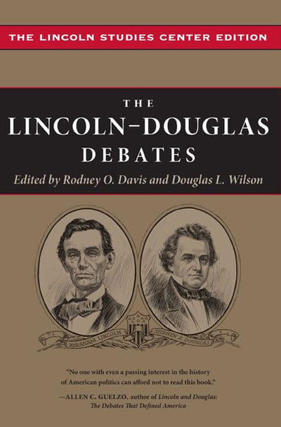 The Lincoln-Douglas Debates (The Knox College Lincoln Studies Center series)