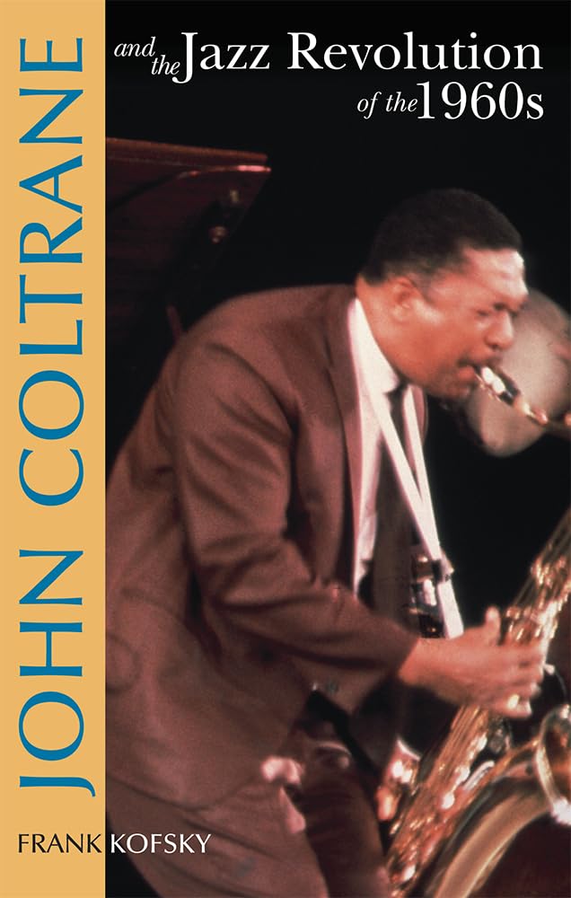 John Coltrane and the Jazz Revolution of the 1960's by Frank
